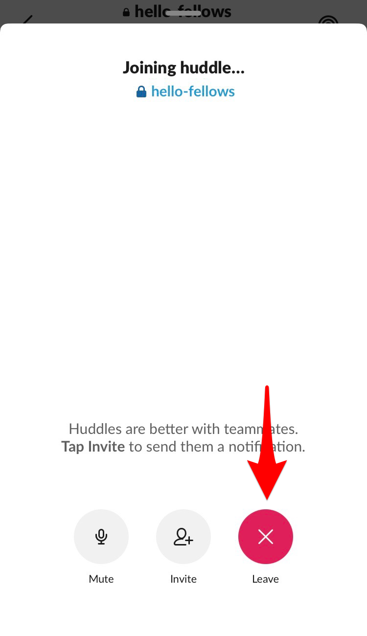 Select the "Leave" icon to leave the huddle.