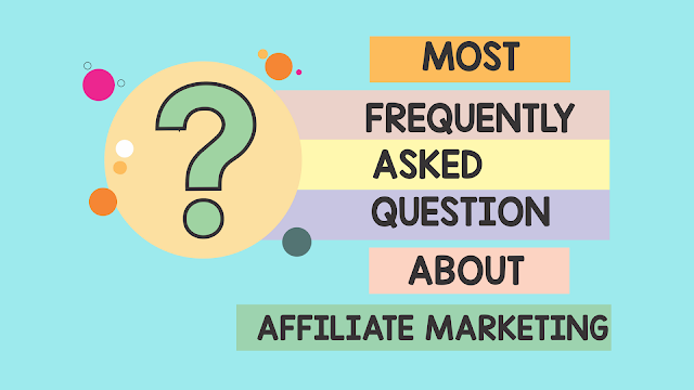 Most Frequently Asked Questions About Affiliate Marketing