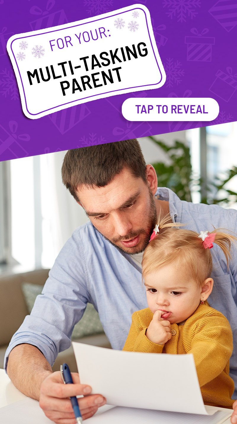 For your multi-tasking parent