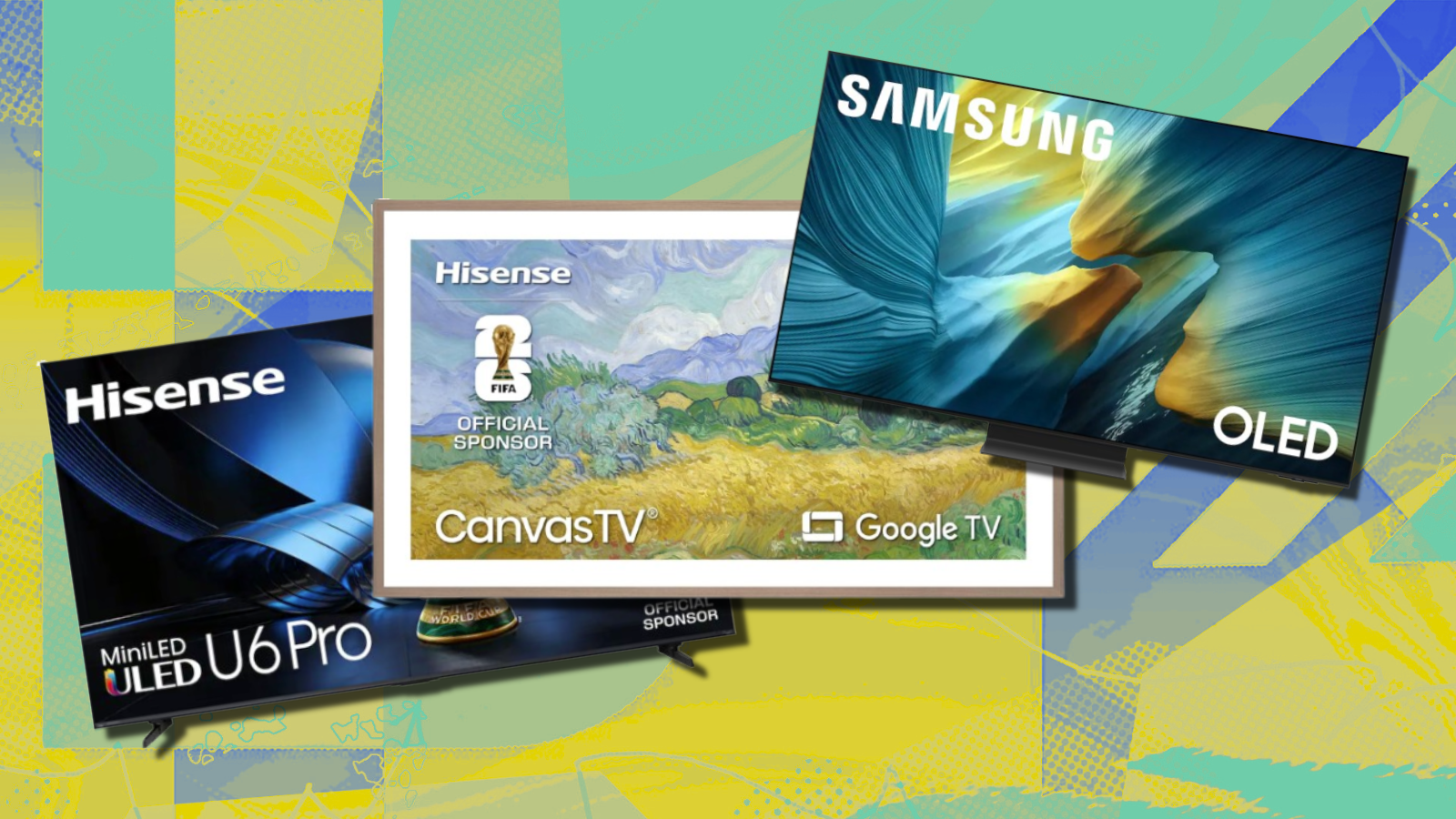 Hisense U6 Pro, Hisense Canvas TV, and Samsung S95F with colorful abstract background