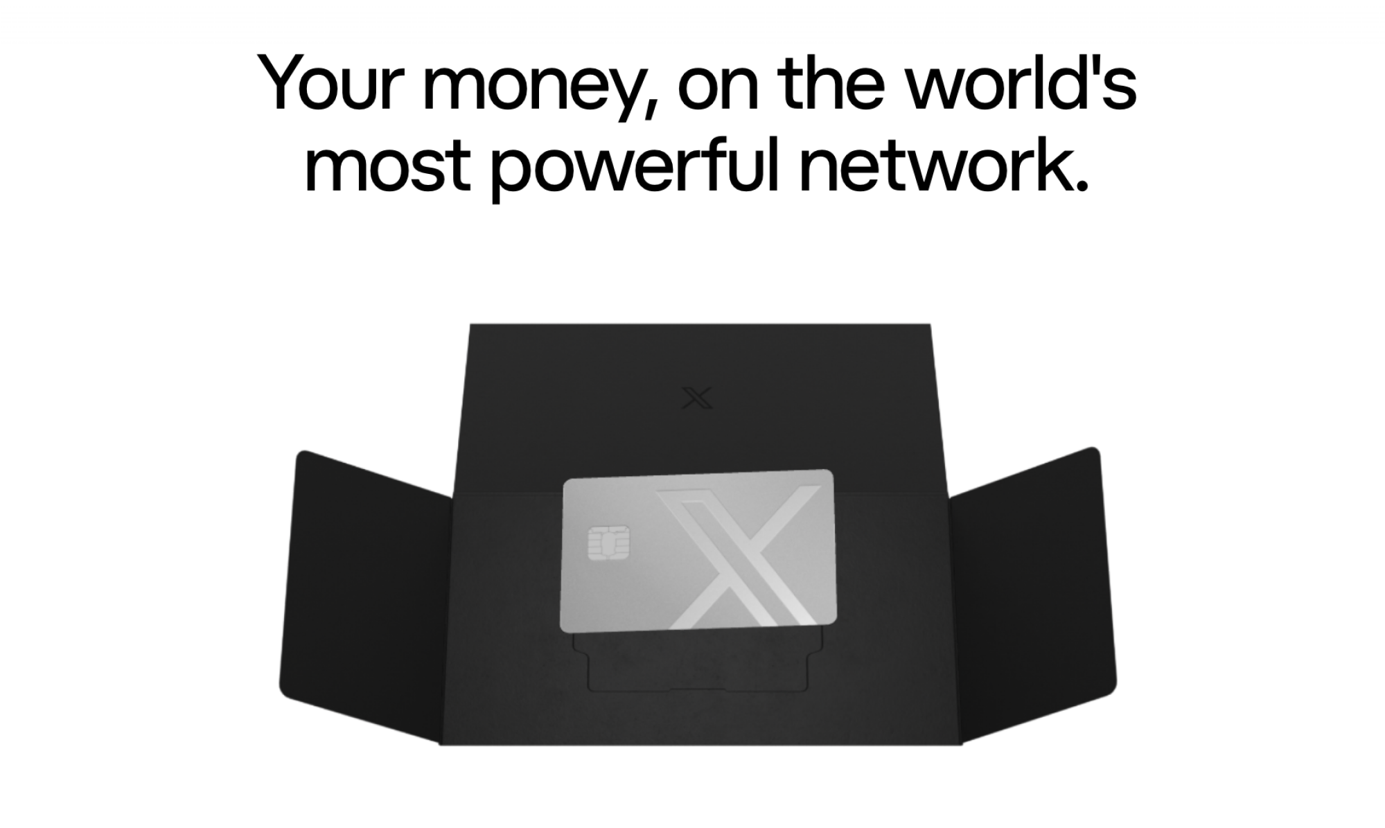 x credit card with text reading 'your money on the world's most powerful network'