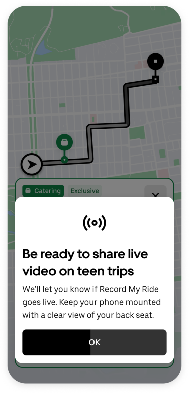A screenshot of the Uber app. A pop up notification reads "be ready to share live video on teen trips."