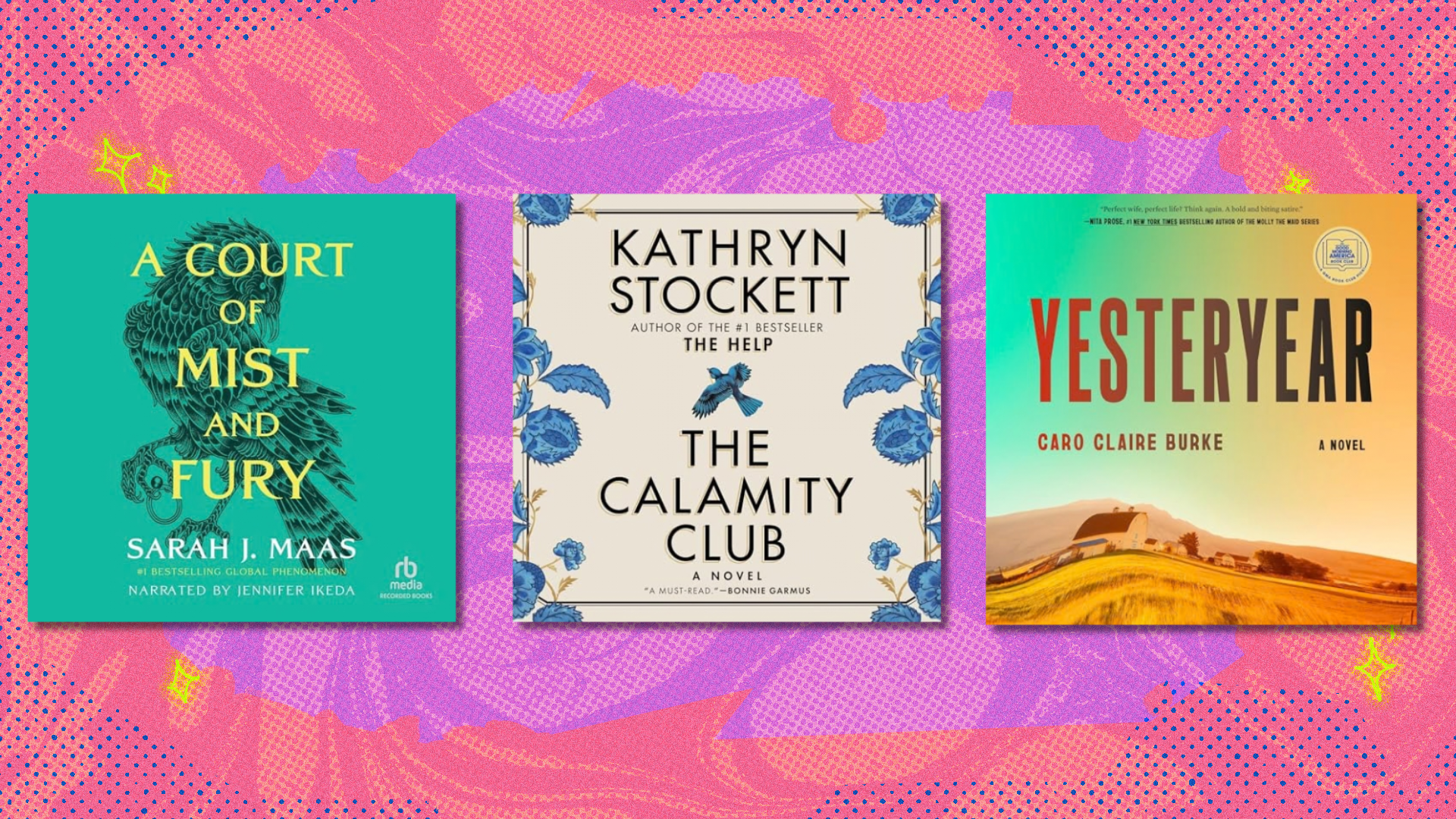 Audible covers of A Court of Mist and Fury, The Calamity Club, and Yesteryear